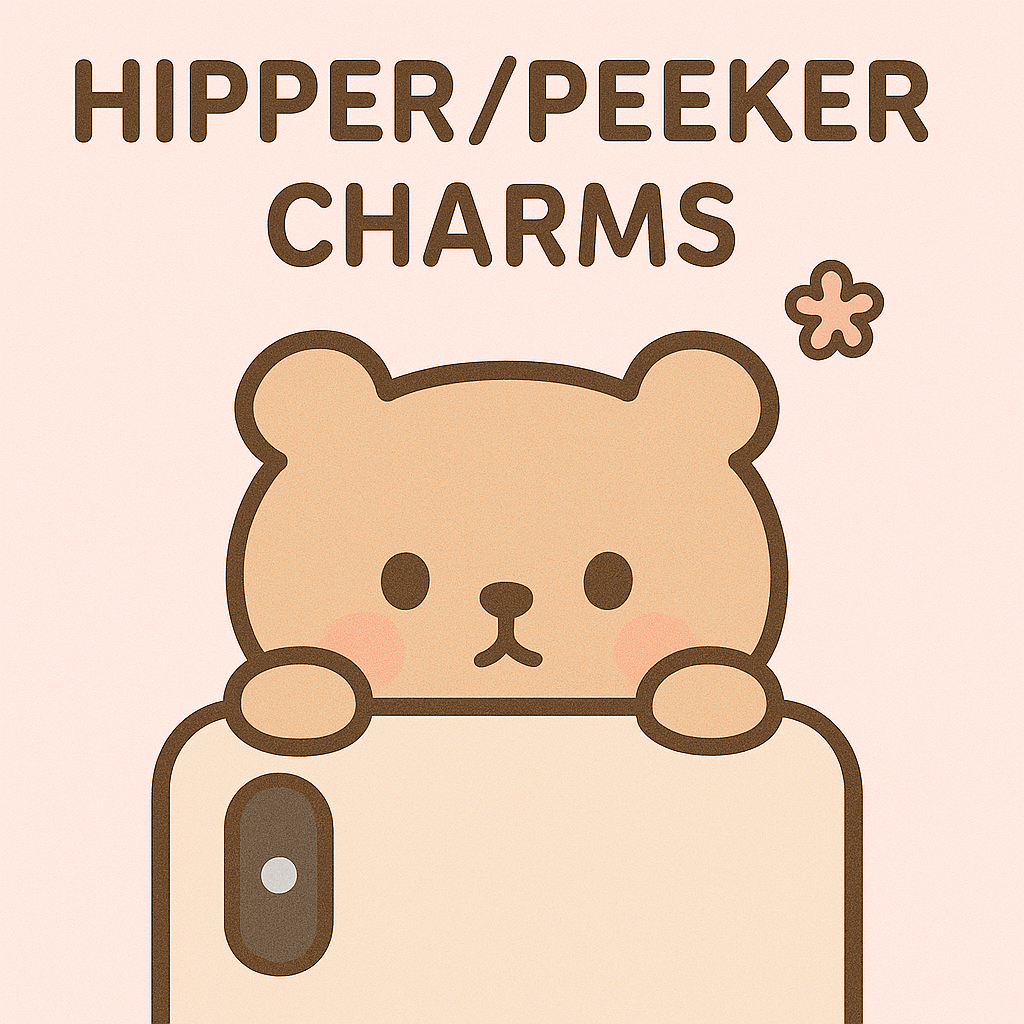 Peeker/Hipper Charms